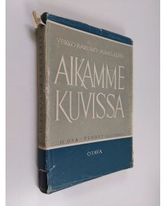 Kirjailijan Veikko Karumo käytetty kirja Aikamme kuvissa 2 : vuodet 1937-1952
