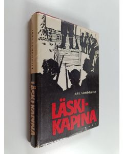 Kirjailijan Jarl Sundquist käytetty kirja Läskikapina - Pohjolan Punaisen Sissipataljoonan ryöstöretki Lapissa helmikuussa v. 1922