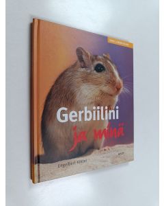 Kirjailijan Engelbert Kötter käytetty kirja Gerbiilini ja minä