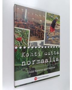 käytetty kirja Kohti uutta normaalia : lisää korona-ajan helmiä - Lisää korona-ajan helmiä