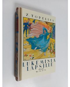 Kirjailijan Zacharias Topelius käytetty kirja Lukemisia lapsille 7 nide