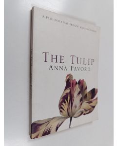 Kirjailijan Anna Pavord käytetty kirja The Tulip