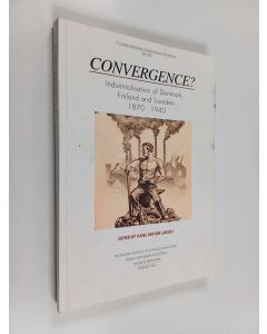 käytetty kirja Convergence? : aspects on the industrialisation of Denmark, Finland and Sweden 1870-1940