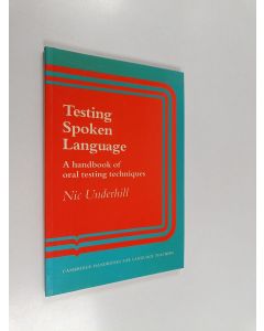 Kirjailijan Nic Underhill käytetty kirja Testing spoken language : a handbook of oral testing techniques