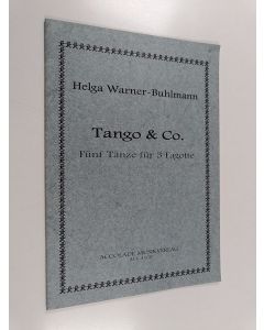 Kirjailijan Helga Warner-Buhlmann käytetty teos Tango & Co. : Fünf Tänze für 3 Fagotte