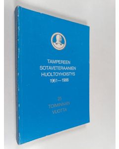 käytetty kirja Tampereen sotaveteraanien huoltoyhdistys 1961-1985 : 25 toiminnan vuotta