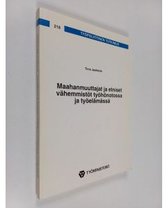 Kirjailijan Timo Jaakkola käytetty kirja Maahanmuuttajat ja etniset vähemmistöt työhönotossa ja työelämässä