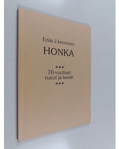 Kirjailijan Erkki J. Immonen käytetty kirja Honka : 70-vuotiset runot ja teesit