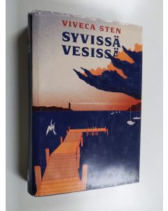 Kirjailijan Viveca Sten käytetty kirja Syvissä vesissä