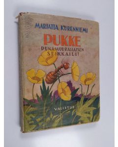 Kirjailijan Marjatta Kurenniemi käytetty kirja Pukke Punamuurahaisen seikkailut : kesäinen satu