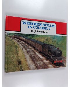 Kirjailijan Hugh Ballantyne käytetty kirja Western Steam in Colour 2