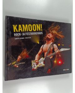 Kirjailijan Kenneth Lehtinen käytetty kirja Kamoon! : rock- ja festarikuvaus