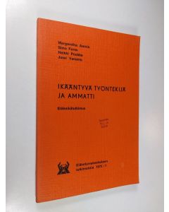 Kirjailijan Margaretha Aarnio käytetty kirja Ikääntyvä työntekijä ja ammatti : eläkeikätutkimus