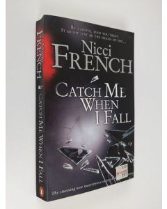 Kirjailijan Nicci French käytetty kirja Catch me when I fall
