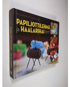 Kirjailijan Satu Laatikainen & Riitta Malinen-Tyynelä käytetty kirja Papiljottilehmä ja haalarihai : helppoja leluja kotitarpeista (UUDENVEROINEN)