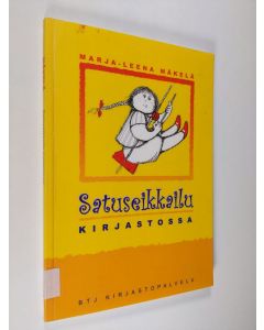 Kirjailijan Marja-Leena Mäkelä käytetty kirja Satuseikkailu kirjastossa