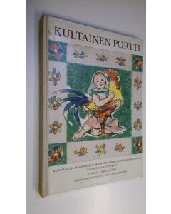 Kirjailijan Adolf Zabransky käytetty kirja Kultainen portti : Kansanlauluja, sananlaskuja ja arvoituksia tsekkiläisestä kansanrunoudesta