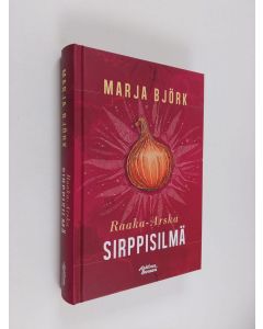 Kirjailijan Marja Björk käytetty kirja Raaka-Arska : Sirppisilmä