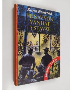 Kirjailijan Simo Penttilä käytetty kirja Punavyön vanhat ystävät : Punavyön seikkailuja