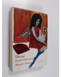 Kirjailijan Margrit Hauser käytetty kirja Denise löytää tehtävänsä