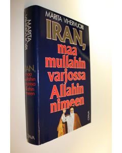 Kirjailijan Marita Vihervuori käytetty kirja Iran, maa mullahin varjossa Allahin nimeen