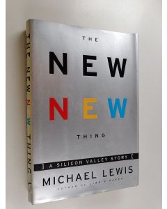 Kirjailijan Michael Lewis käytetty kirja The new new thing : a Silicon Valley story