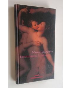 Kirjailijan Martti Paloheimo uusi kirja Luvattomasta luvalliseen