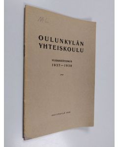 käytetty teos Oulunkylän yhteiskoulu vuosikertomus 1937-1938