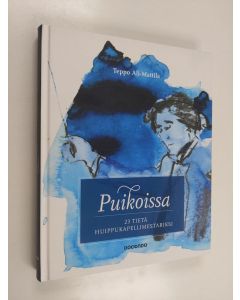 Kirjailijan Teppo Ali-Mattila käytetty kirja Puikoissa : 23 tietä huippukapellimestariksi