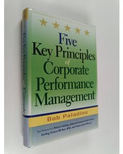 Kirjailijan Bob Paladino käytetty kirja Five Key Principles of Corporate Performance Management