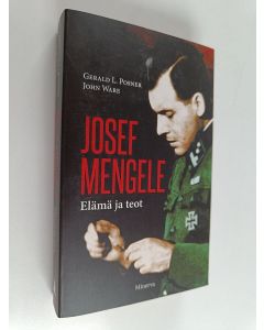 Kirjailijan Gerald L. Posner käytetty kirja Josef Mengele : elämä ja teot