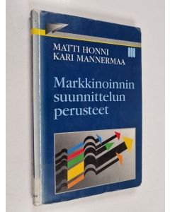 Kirjailijan Kari Mannermaa & Matti Honni käytetty kirja Markkinoinnin suunnittelun perusteet