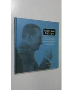 Kirjailijan Mikko Uola käytetty kirja Marskin ryyppy : marsalkkamme juomakulttuuria chevalier-kaartista ylipäällikön ruokapöytään (ERINOMAINEN)