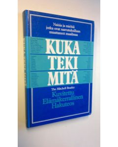 käytetty kirja Kuka teki mitä : kuvitettu elämäkerrallinen hakuteos