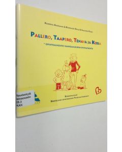 Kirjailijan Marjaana Kanerva käytetty teos Pallero, Taapero, Tenava ja Kersa :  opintoaineisto vanhemmuuden kysymyksistä