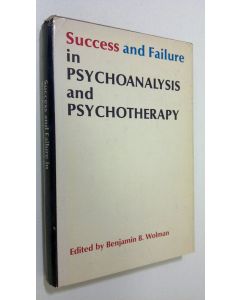 Kirjailijan Benjamin B. Wolman käytetty kirja Success and failure in psychoanalysis and psychotherapy