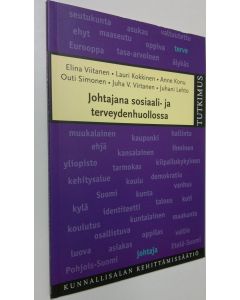 Kirjailijan Elina Viitanen käytetty kirja Johtajana sosiaali- ja terveydenhuollossa