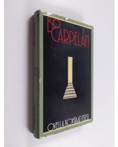 Kirjailijan Bo Carpelan käytetty kirja Ovella kohtaat itsesi : kertomus