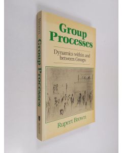 Kirjailijan Rupert Brown käytetty kirja Group processes : dynamics within and between groups