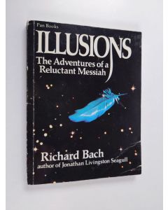 Kirjailijan Richard Bach käytetty kirja Illusions - Adventures of a reluctant Messiah