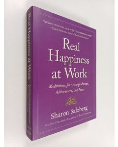 Kirjailijan Sharon Salzberg käytetty kirja Real Happiness at Work - Meditations for Accomplishment, Achievement, and Peace