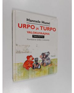 Kirjailijan Hannele Huovi käytetty kirja Urpo ja Turpo valokuvaajina