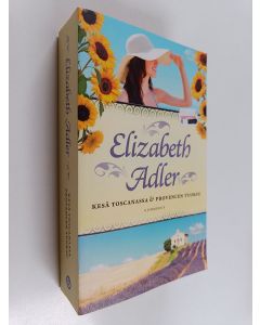 Kirjailijan Elizabeth Adler käytetty kirja Kesä Toscanassa & Provencen tuoksu