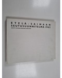käytetty kirja Etelä-Saimaan seutusuunnitelma 1962 = South Saimaa region plan 1962