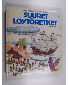 Kirjailijan Piero Ventura & Gian Paolo Ceserani käytetty kirja Suuret löytöretket