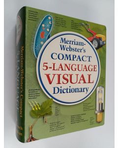 Kirjailijan Ariane Archambault & Jean-Claude Corbeil käytetty kirja Merriam-Webster's Compact 5-language Visual Dictionary : English, Spanish, French, German, Italian