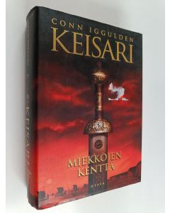 Kirjailijan Conn Iggulden käytetty kirja Keisari 3 : Miekkojen kenttä