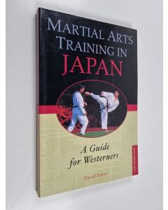 Kirjailijan David E. Jones käytetty kirja Martial Arts Training in Japan - A Guide to the Source