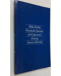 Kirjailijan Pekka Tarkka käytetty kirja Finnische Literatur der Gegenwart : funfzig Autoren-Porträts