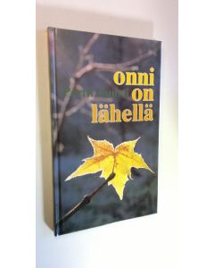 Kirjailijan Pertti Luumi käytetty kirja Onni on lähellä